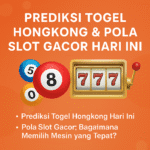Prediksi Togel Hongkong dan Pola Slot Gacor Hari Ini 2025